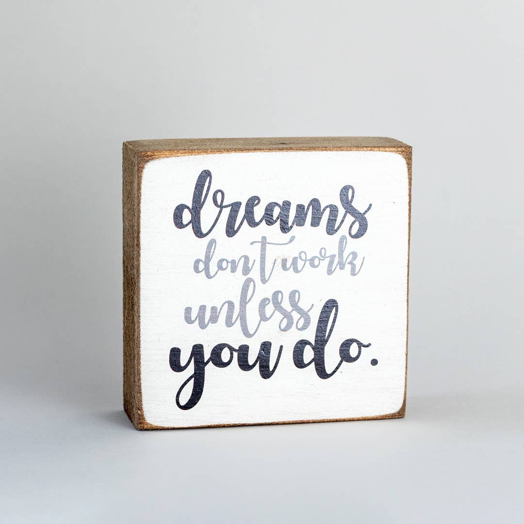 Rustic Square Block - Dreams Don't Work