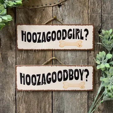 Hoozagoodgirl, Hoozagoodboy, Dog Sign