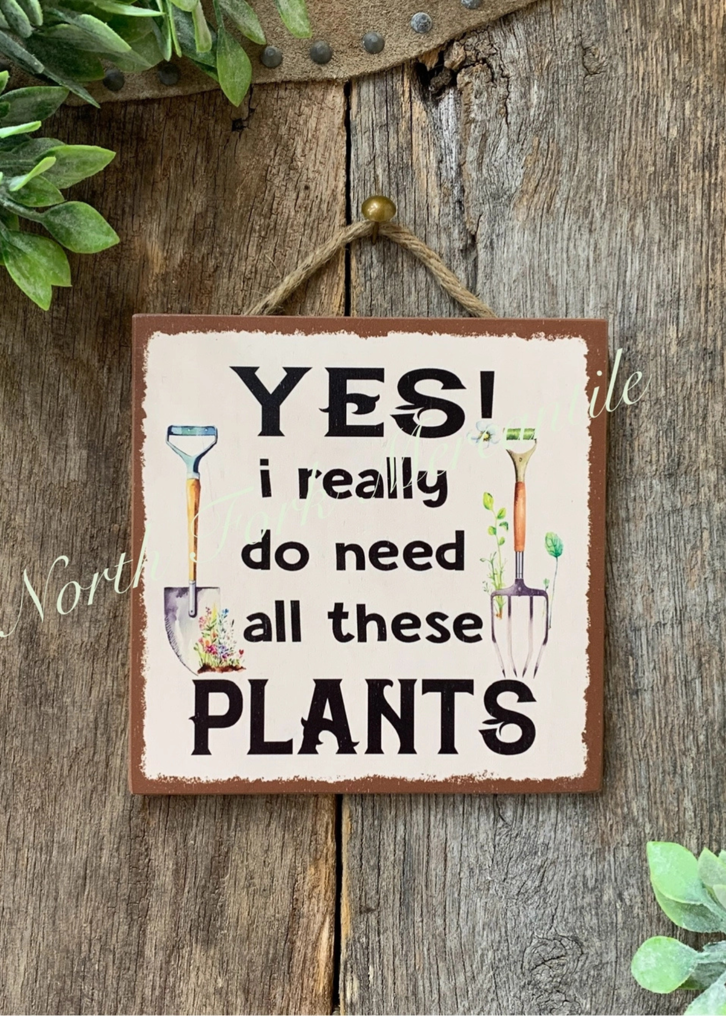 Need All These Plants Sign