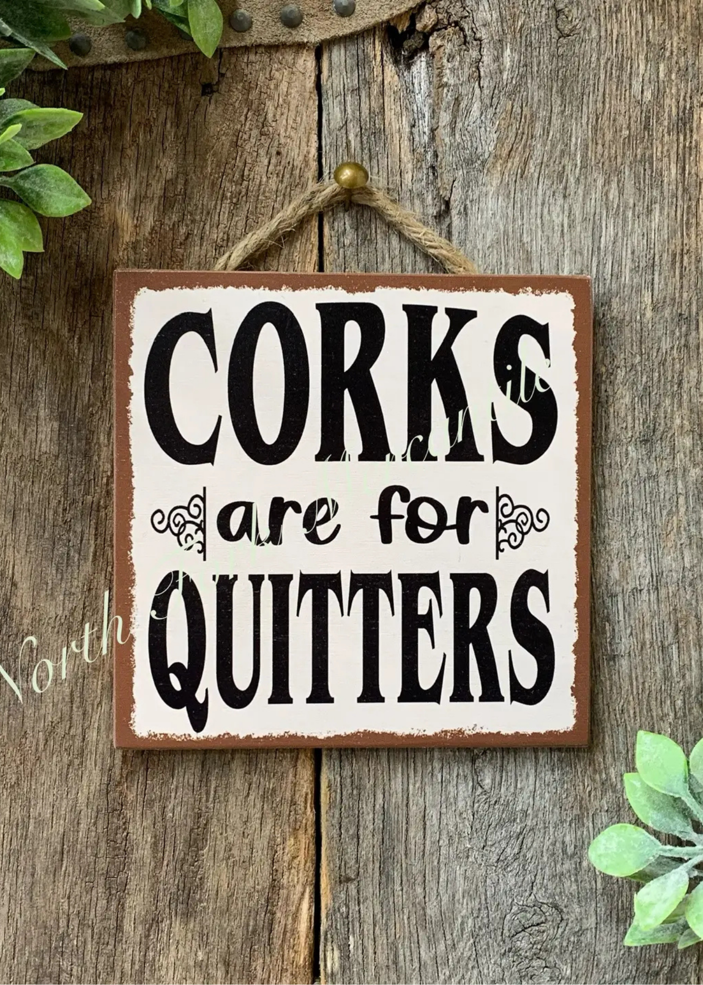 Corks Are For Quitters