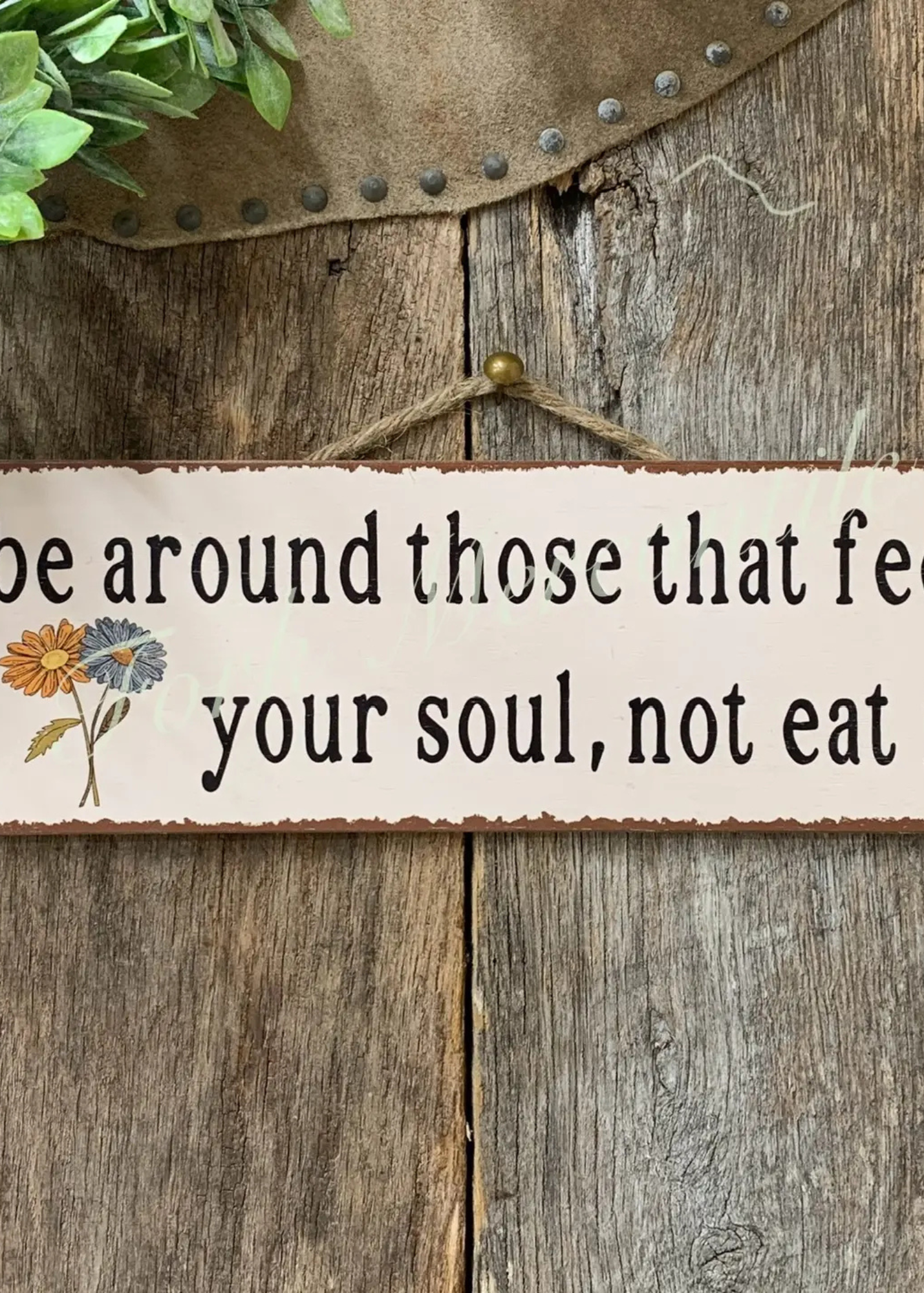 Feed Your Soul, Not Eat It Sign