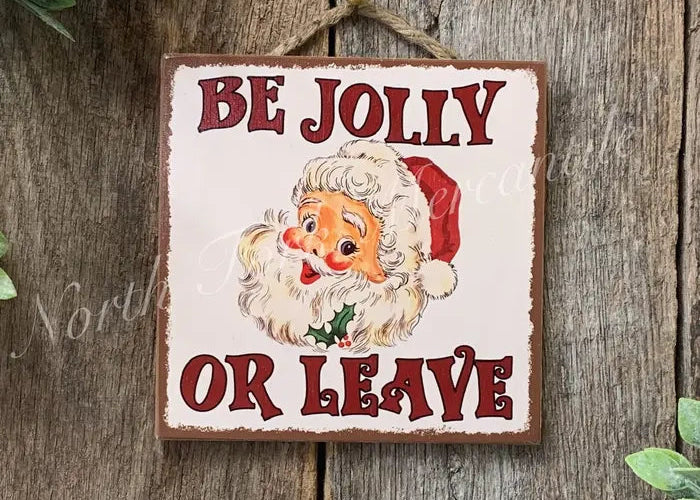 Be Jolly or Leave Sign